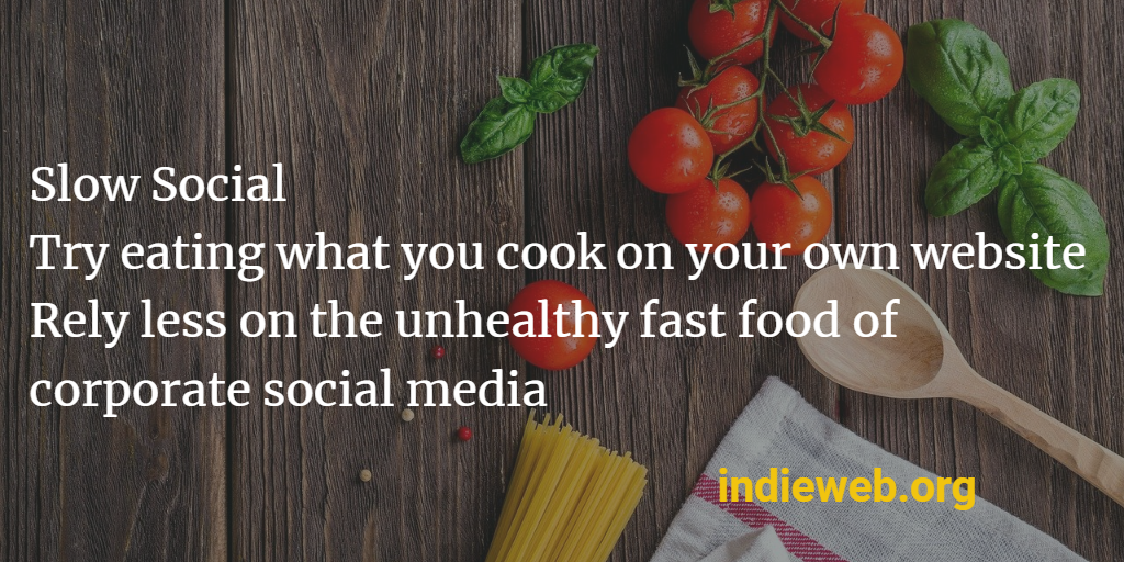 Slow Social. Try eating what you cook on your own website. Rely less on the unhealthy fast food of corporate social media